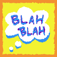 Boiling-animated thought bubble saying BLAH BLAH